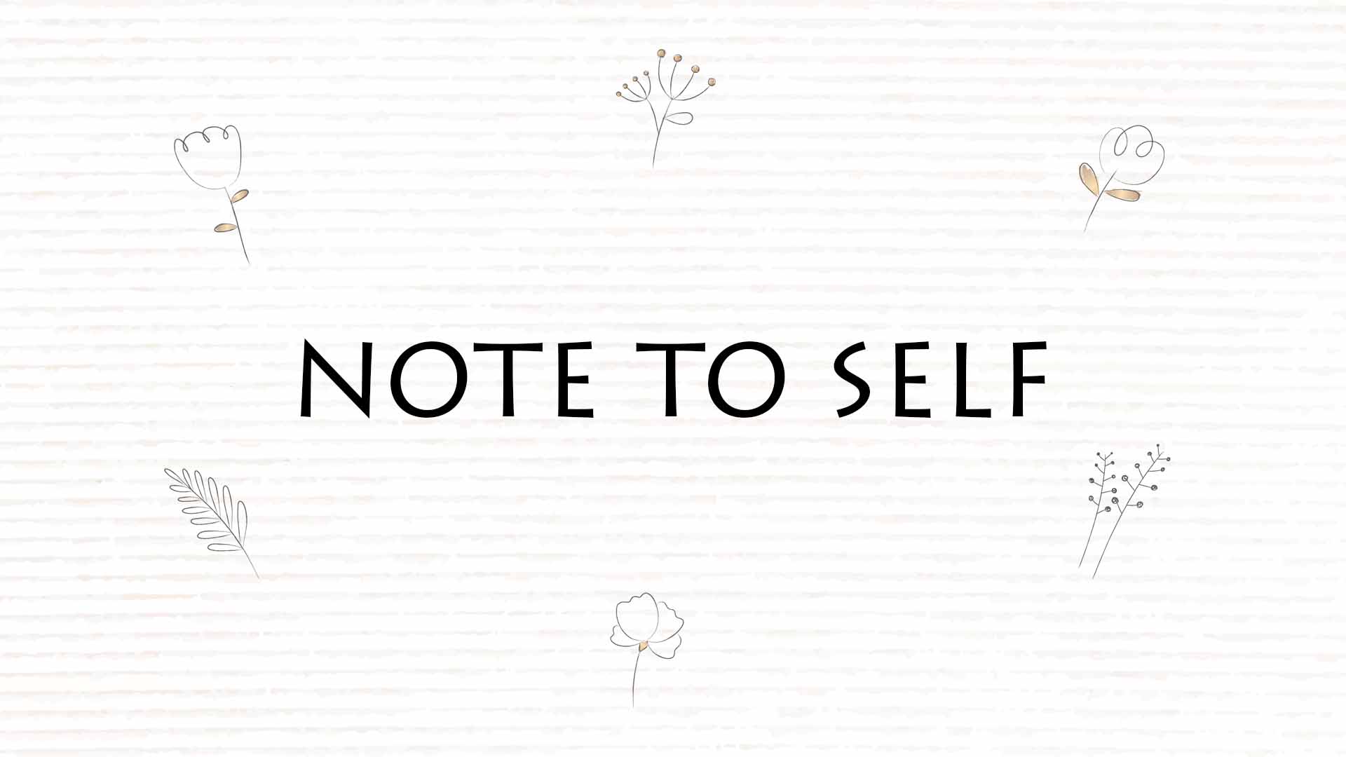 note to self